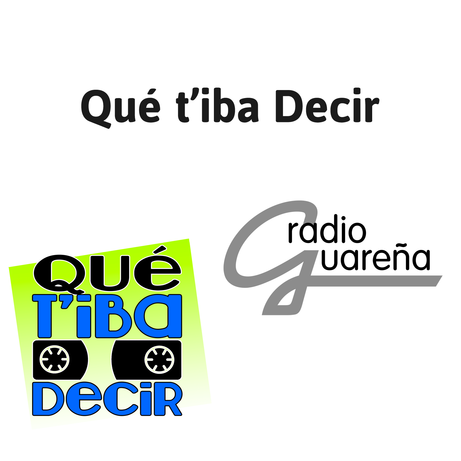 Que t\'iba Decir